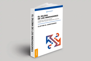 EL DILEMA DE LOS INOVADORES