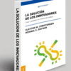 LA SOLUCION DE LOS INNOVADORES : CREAR Y SOSTENER UN CRECIMIENTO EXITOSO