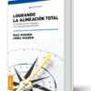 LOGRANDO LA ALINEACIÓN TOTAL : CONVERTIR LA VISION DE LA EMPRESA EN REALIDAD