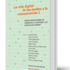 LA VIDA DIGITAL DE LOS MEDIOS Y LA COMUNICACIÓN  VOL. 2